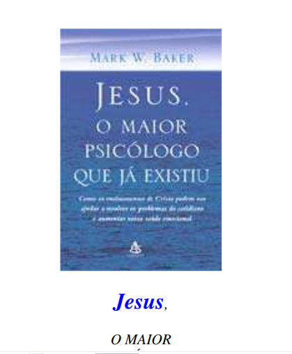JESUS O MAIOR PSICÓLOGO QUE JÁ EXISTIU