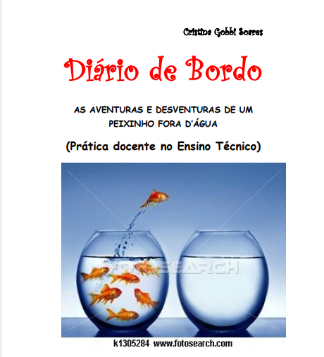 Diário de bordo – AS AVENTURAS E DESVENTURAS DE UM  PEIXINHO FORA D’ÁGUA