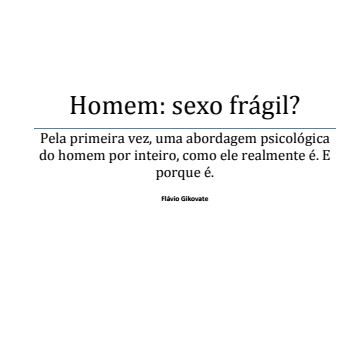 Homem: Sexo Frágil?