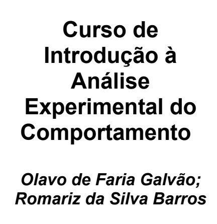 Curso de Introdução à Análise Experimental do Comportamento
